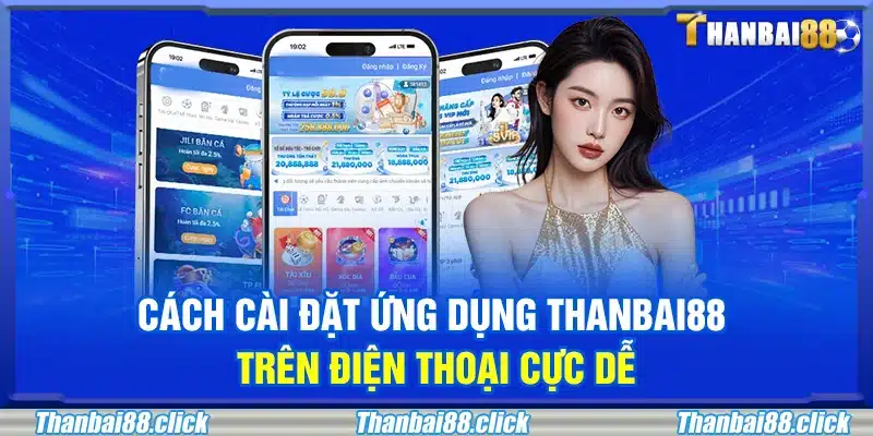 Cách cài đặt app Thanbai88 cho cả iOS và Android