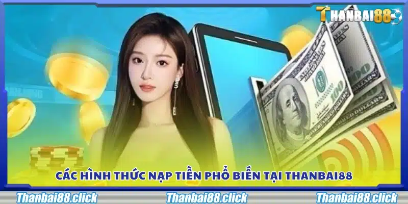 Những phương thức nạp tiền phổ biến tại nền tảng