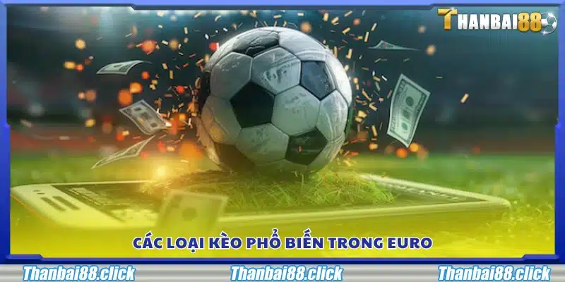 Những hình thức cá cược thường gặp tại Euro